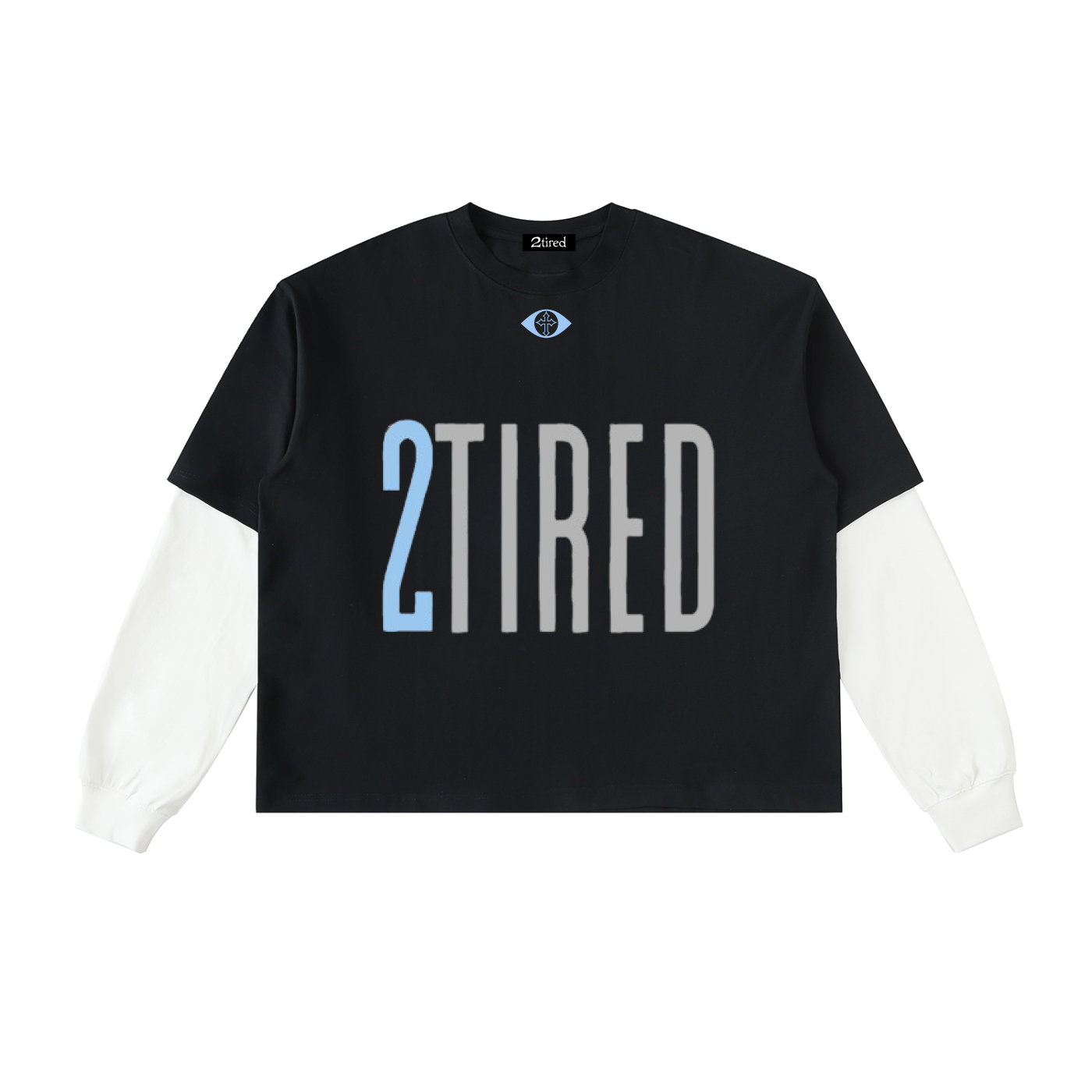 2TIRED Tall Font Layered Long Sleeve