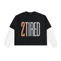 2TIRED Tall Font Layered Long Sleeve